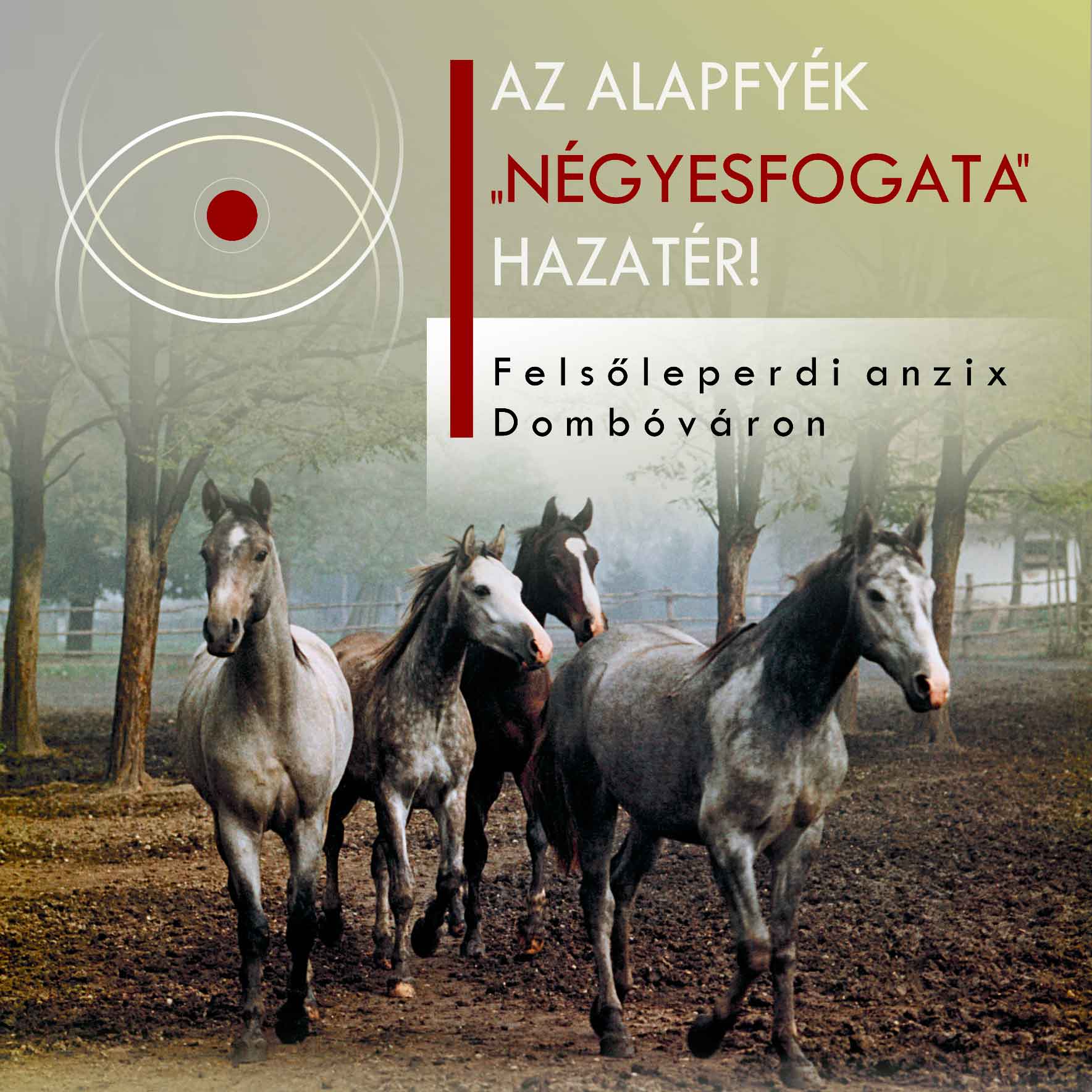 Alapfyék “NÉGYESFOGATA” hazatér!